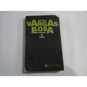 ORASUL  SI  CAINII    -  MARIO  VARGAS  LLOSA 